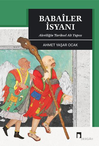 Babaîler İsyanı –Alevîliğin Tarihsel Alt Yapısı–